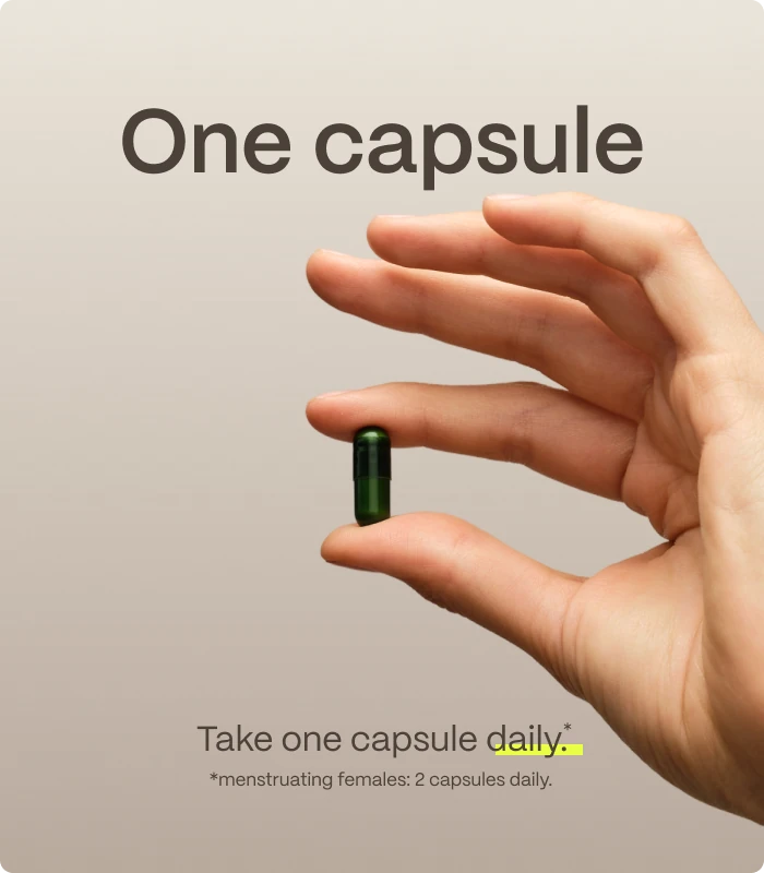 One capsule — Take one capsule daily. — *