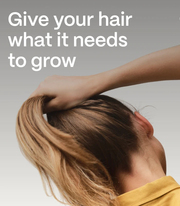 Give your hair what it needs to grow